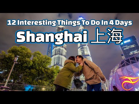 How to spend 4 Days in Shanghai 上海; 12 Interesting Things to Do; The Bund, Yuyuan, French Concession