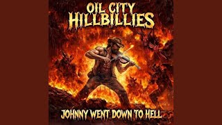 Johnny Went Down to Hell (feat. Oil City Hillbillies)