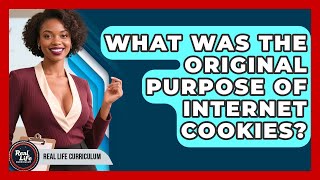 What Was The Original Purpose Of Internet Cookies? - Real Life Curriculum