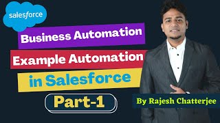 Business Automation Example | Automation in Salesforce || By Rajesh Chatterjee