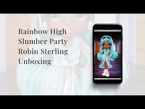 Robin Sterling UNBOXED!!!  Rainbow High Slumber Party Special Edition Doll