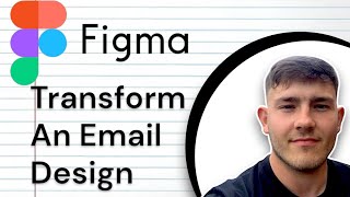 How To Transform An Email Design In Figma (2025 Guide)