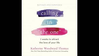 Calling in 'The One' Revised and Expanded: 7 Weeks to Attract the Love of Your Life