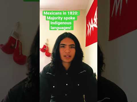 Mexicans in 1820: Majority spoke Indigenous languages!