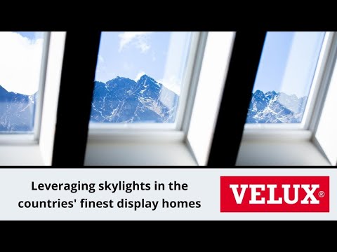 Why Skylights? Home Builders Explain; a VELUX Case Study