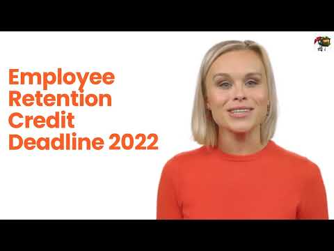 Employee Retention Credit Deadline 2022 - How to File for the ERC Tax Credits