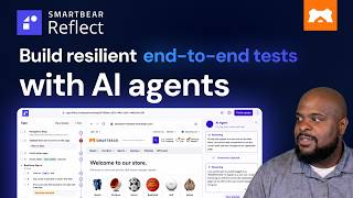 How to build resilient end-to-end tests with AI agents in SmartBear Reflect | Demo Den