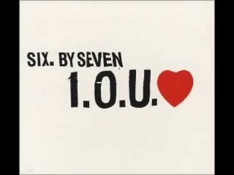 Six By Seven - I O U Love