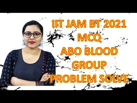 ABO blood group || IIT JAM BT || PREVIOUS YEAR QUESTION 2021