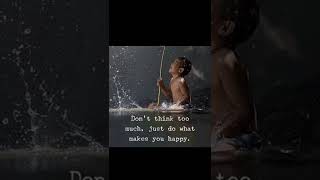 don't think too much