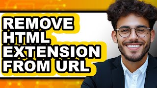 How to Remove Html Extension from Url - Easy Guide