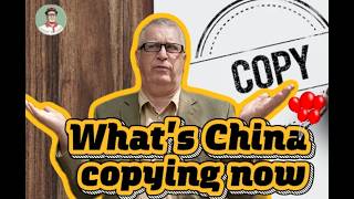 What's China Copying Now?