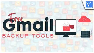 2 Best Free Gmail backup tools to Download emails easily.