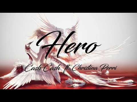Hero - Cash Cash (ft. Christina Perri) Lyrics