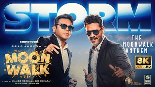 Storm - The Moonwalk Anthem Official Video [8K] | AR Rahman | Prabhu Deva | Manoj NS | Moonwalk