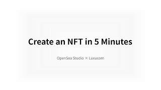 Mint an NFT in 5 Minutes with OpenSea Studio!【Luxucom】【How to Create an NFT】