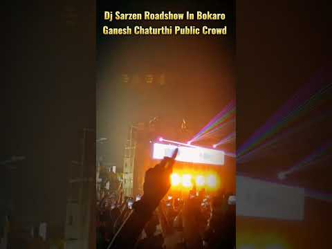 Dj Sarzen Roadshow In Bokaro 😈  Full Public Crazy | Ganesh Chaturthi Visarjan 🙏 #djsarzen #dj #short