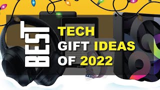 The best TECH gift ideas | 2022 Holiday Edition