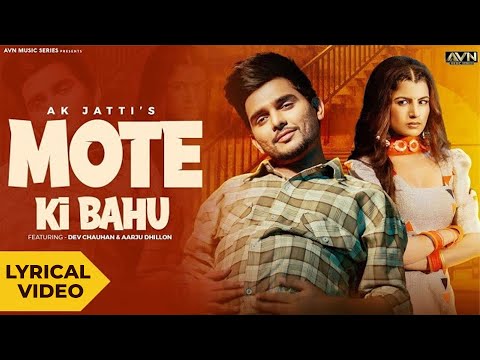 MOTE KI BAHU | Annu Kadyan | Aarju Dhillon | Dev Chouhan | New Haryanvi song Haryanavi 2025