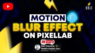 Motion Blur Effect on Smartphone, Pixellab 