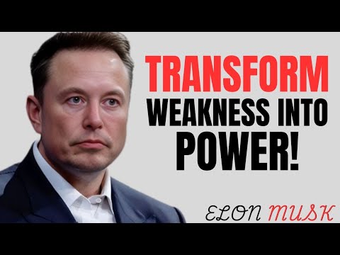 TRANSFORM WEAKNESS INTO POWER! Elon musk best motivational speech 