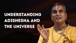 Bhakti Marga - Understanding Adishesha And The Universe