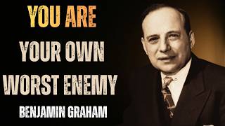 Benjamin Graham: You Are Your Own Worst Enemy in the Market