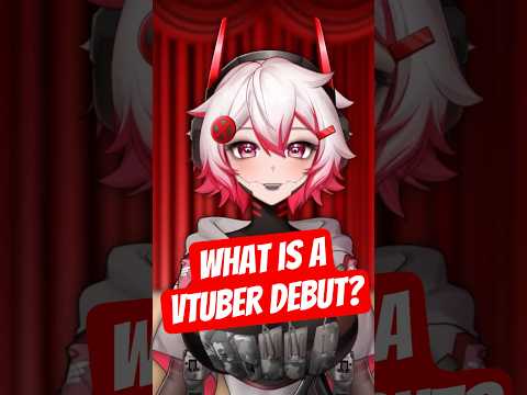 What is a vtuber debut? #vtuber #shorts #vtuberclips