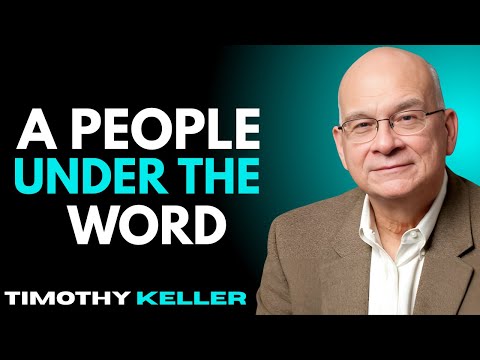 A People Under the Word - Timothy Keller | Motivational Speech"