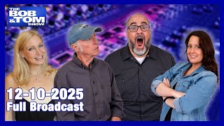 The BOB AND TOM SHOW, December 10, 2025