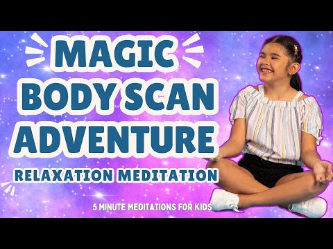 Magical Body Scan For Kids || Relaxation Meditation for Children ||