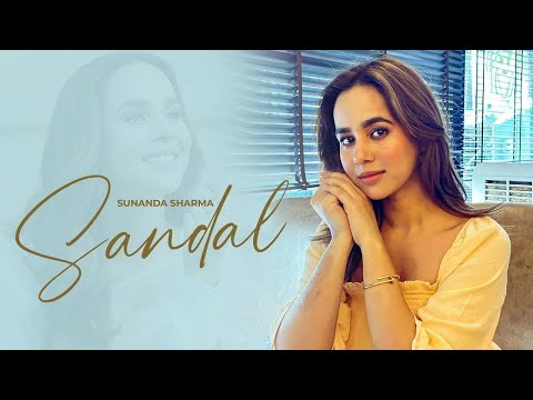 SANDAL (HD Video) SUNANDA SHARMA | Sukh-E | JAANI | Latest Punjabi Songs 2024 | Punjabi Songs 2024