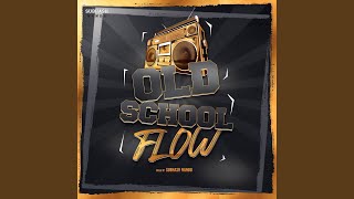 OLD SCHOOL FLOW