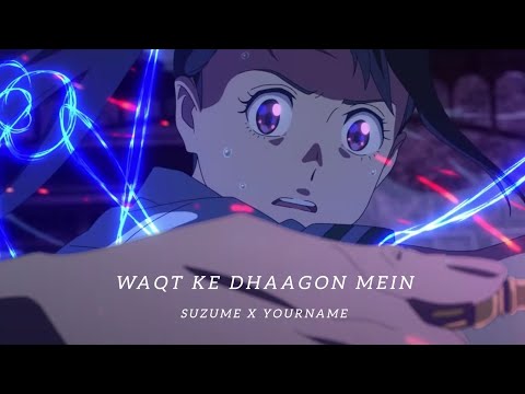 Waqt Ke Dhaagon Mein 💔 | Suzume x Your Name | Hindi Lo-fi Sad Anime Song