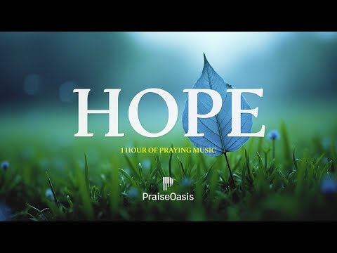 Whispers of Hope - 1 HOUR OF SOAKING WORSHIP MUSIC, Instrumental for Prayer & Meditation #praying