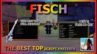 FISCH Script Pastebin 2025 UPDATE AUTO FARM, INSTANT FISHING, FULL FEATURE, FREE *BEST TOP 1*