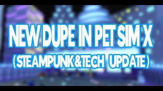 🔥PET SIMULATOR X DUPLICATION🔥(STEAMPUNK & TECH UPDATE) UPDATED SCRIPT | regorela