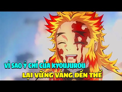 Vì Sao Ý Chí Của Rengoku Kyoujurou Lại Vững Vàng Đến Thế? Nhân Vật Thanh Gươm Diệt Quỷ