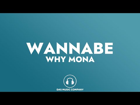 Why Mona - Wannabe (Lyrics)