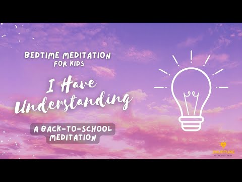 I Have Understanding... | A Back-to-School Meditation | Bedtime Affirmations for Kids