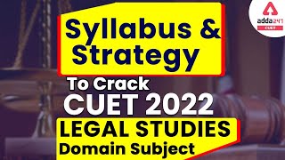CUET 2022 Syllabus | Strategy For CUET 2022 | Legal Studies Domain Subject | CUET 2022 Update