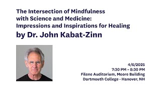 The Intersection of Mindfulness with Science and Medicine:  Impressions and Inspirations for Healing