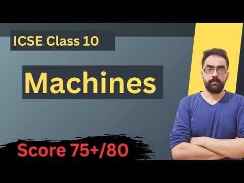 Machines | ICSE Class 10 Physics | Mechanical Advantage, Velocity Ratio Explained