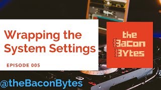 Wrapping the System Settings (E005)