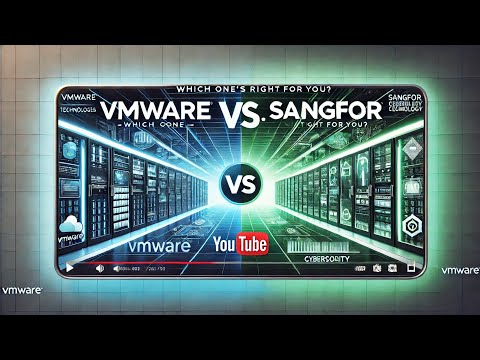VMware vs. Sangfor – Which One’s Right for You?