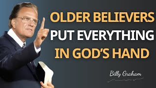 Why You Must Put Everything in God’s Hands | Billy Graham | faith motivation