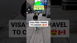 Visa FREE Travel To Canada 🇨🇦 BREAKING NEWS #shorts #canadavisa