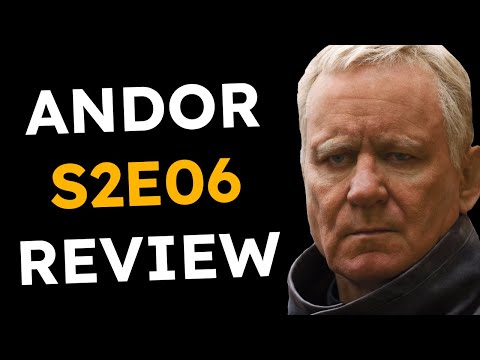 Andor: Season 2 Episode 6 - Review