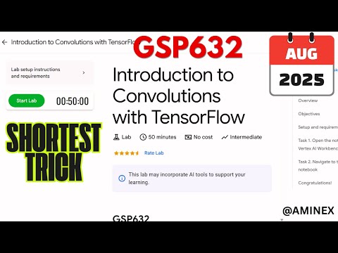 [NEW 2025] Introduction to Convolutions with TensorFlow | #GSP632 | #qwiklabs | #arcade