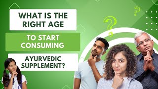 Discover the Right Age for Ayurvedic Supplements | Online Doctor Consultation by Herbal Hills